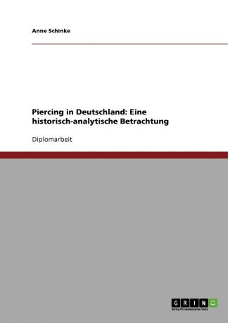 Anne Schinke Piercing in Deutschland. Eine Historisch-Analytische Betrachtung