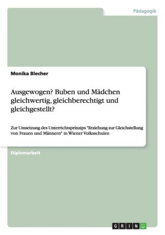 Monika Blecher Ausgewogen. Buben und Madchen gleichwertig, gleichberechtigt und gleichgestellt.