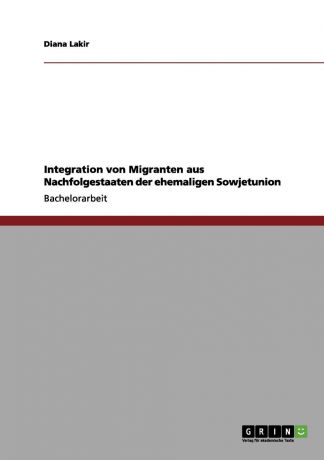 Diana Lakir Integration von Migranten aus Nachfolgestaaten der ehemaligen Sowjetunion