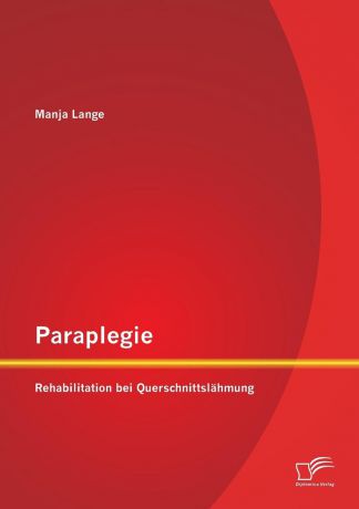 Manja Lange Paraplegie. Rehabilitation bei Querschnittslahmung