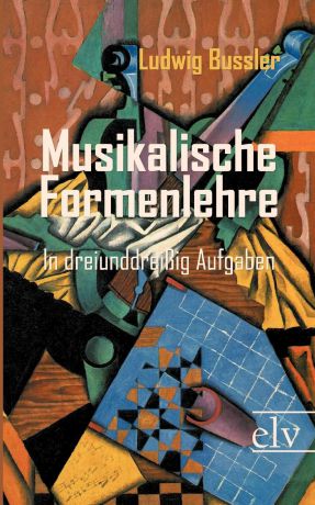 Ludwig Bussler Musikalische Formenlehre