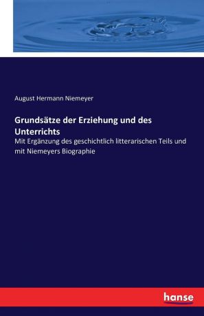 August Hermann Niemeyer Grundsatze der Erziehung und des Unterrichts