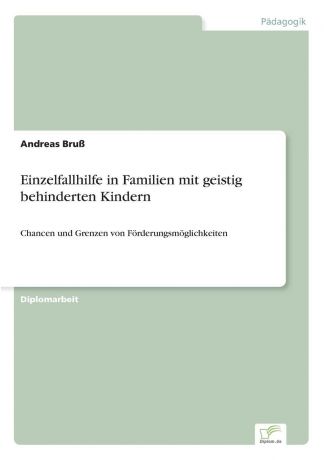 Andreas Bruß Einzelfallhilfe in Familien mit geistig behinderten Kindern