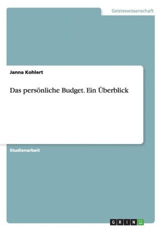 Janna Kohlert Das personliche Budget. Ein Uberblick