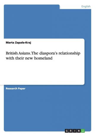 Marta Zapała-Kraj British Asians. The diaspora.s relationship with their new homeland