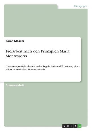 Sarah Mösker Freiarbeit nach den Prinzipien Maria Montessoris