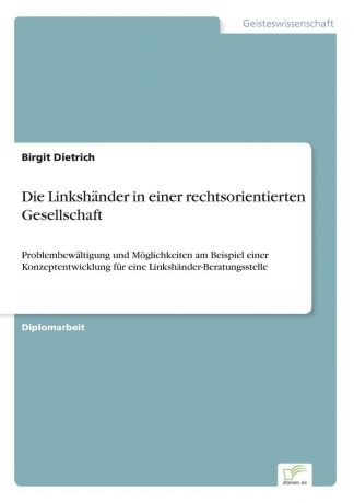 Birgit Dietrich Die Linkshander in einer rechtsorientierten Gesellschaft