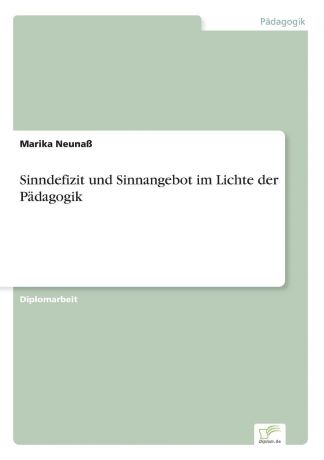 Marika Neunaß Sinndefizit und Sinnangebot im Lichte der Padagogik