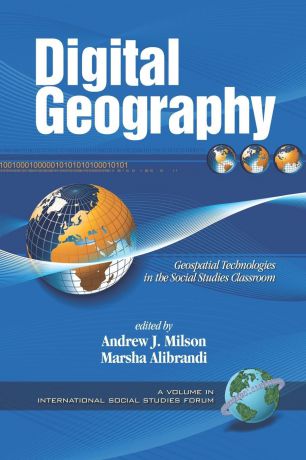 Digital Geography. Geospatial Technologies in the Social Studies Classroom (PB)