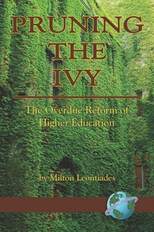Pruning the Ivy. The Overdue Reformation of Higher Education (PB)