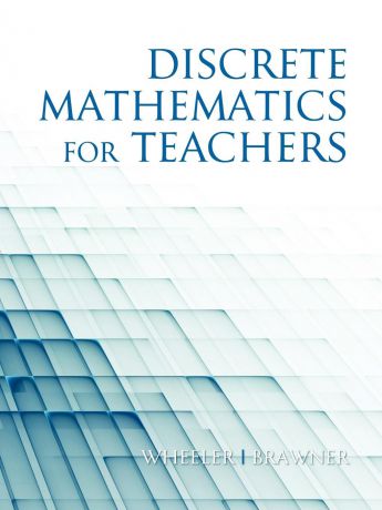 Ed Wheeler, Jim Brawner Discrete Mathematics for Teachers (PB)