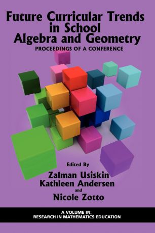 Future Curricular Trends in School Algebra and Geometry. Proceedings of a Conference (PB)
