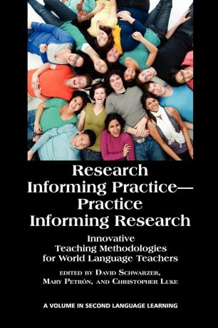 Research Informing Practice-Practice Informing Research. Innovative Teaching Methodologies for World Language Teachers