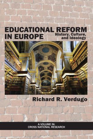 Educational Reform in Europe. History, Culture, and Ideology