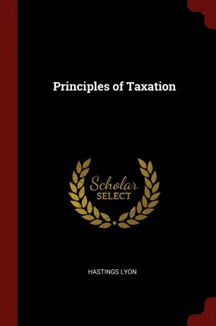 Hastings Lyon Principles of Taxation