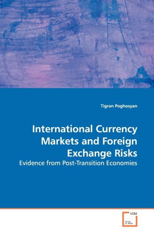 Tigran Poghosyan International Currency Markets and Foreign Exchange Risks