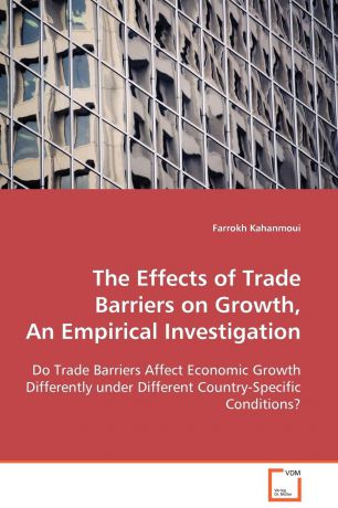 kahanmoui farrokh The Effects of Trade Barriers on Growth, An Empirical Investigation
