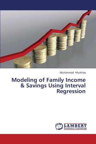 Mushtaq Muhammad Modeling of Family Income . Savings Using Interval Regression