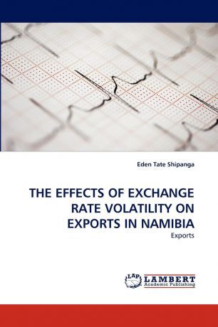 Eden Tate Shipanga The Effects of Exchange Rate Volatility on Exports in Namibia