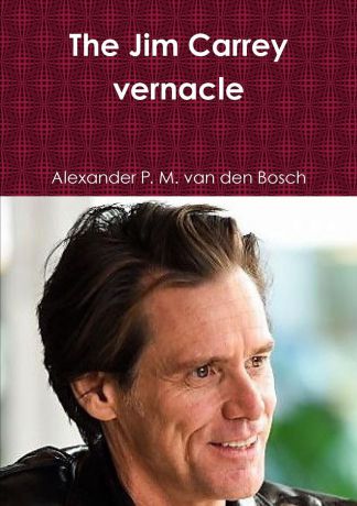 Alexander P. M. van den Bosch The Jim Carrey vernacle
