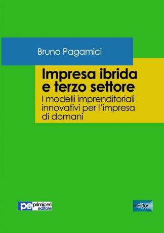 Bruno Pagamici Impresa Ibrida e Terzo Settore