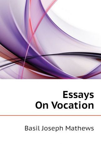 Basil Joseph Mathews Essays On Vocation