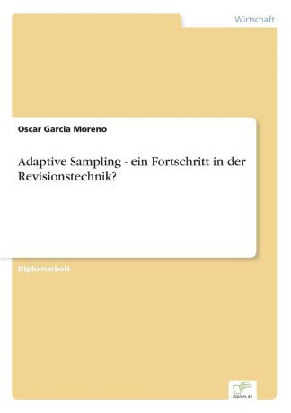 Oscar Garcia Moreno Adaptive Sampling - ein Fortschritt in der Revisionstechnik.