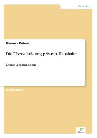 Manuela Krämer Die Uberschuldung privater Haushalte