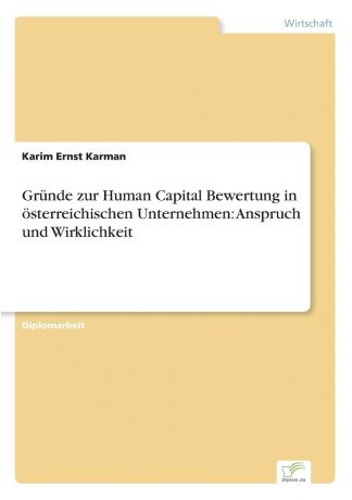 Karim Ernst Karman Grunde zur Human Capital Bewertung in osterreichischen Unternehmen. Anspruch und Wirklichkeit