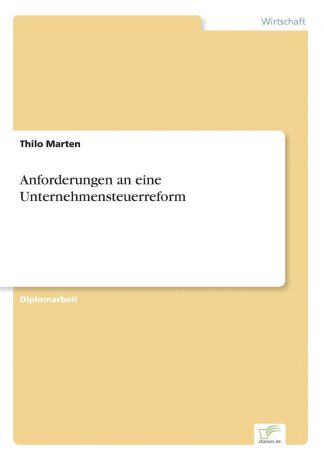 Thilo Marten Anforderungen an eine Unternehmensteuerreform