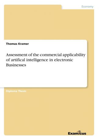 Thomas Kramer Assessment of the commercial applicability of artifical intelligence in electronic Businesses