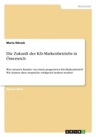 Maria Hörack Die Zukunft des Kfz-Markenbetriebs in Osterreich