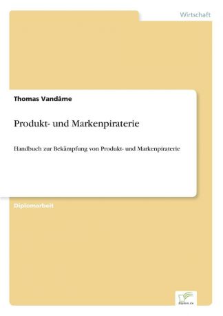 Thomas Vandâme Produkt- und Markenpiraterie