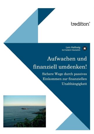 Lars Hattwig Aufwachen und finanziell umdenken.