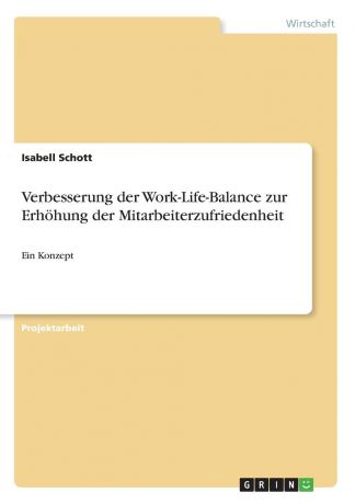 Isabell Schott Verbesserung der Work-Life-Balance zur Erhohung der Mitarbeiterzufriedenheit
