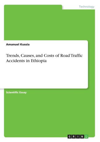 Amanuel Kussia Trends, Causes, and Costs of Road Traffic Accidents in Ethiopia