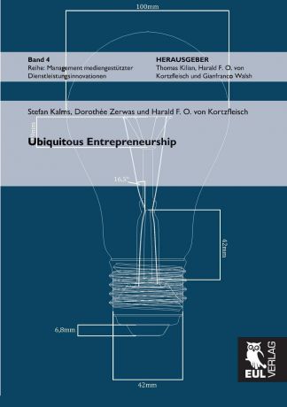 Stefan Kalms, Dorothee Zerwas, Harald F. O. Von Kortzfleisch Ubiquitous Entrepreneurship