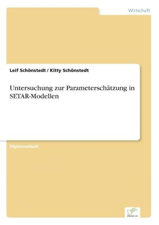 Leif Schönstedt, Kitty Schönstedt Untersuchung zur Parameterschatzung in SETAR-Modellen