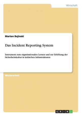 Marten Bajinski Das Incident Reporting System