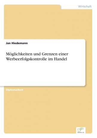 Jan Hiedemann Moglichkeiten und Grenzen einer Werbeerfolgskontrolle im Handel