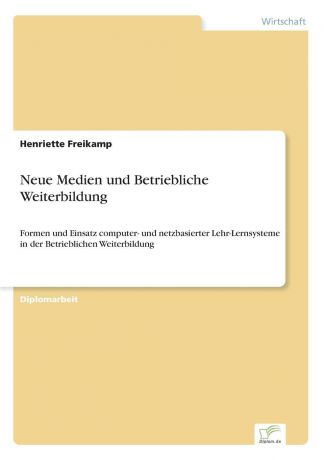 Henriette Freikamp Neue Medien und Betriebliche Weiterbildung