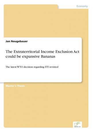 Jan Neugebauer The Extraterritorial Income Exclusion Act could be expansive Bananas