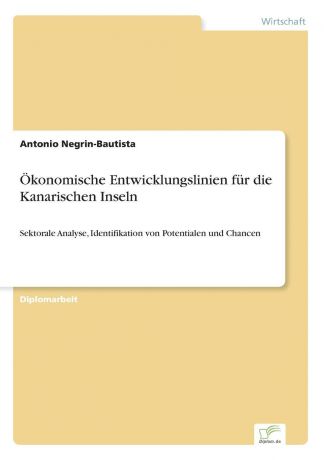 Antonio Negrin-Bautista Okonomische Entwicklungslinien fur die Kanarischen Inseln