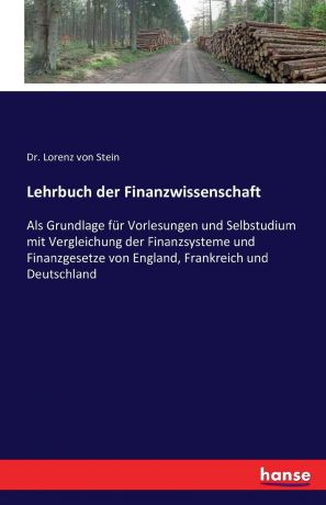 Dr. Lorenz von Stein Lehrbuch der Finanzwissenschaft