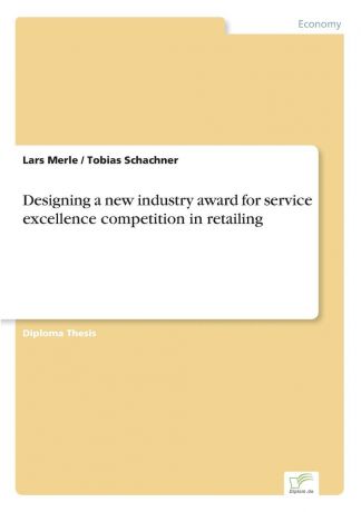 Lars Merle, Tobias Schachner Designing a new industry award for service excellence competition in retailing