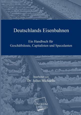 Dr Julius Michaelis Deutschlands Eisenbahnen
