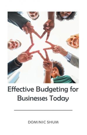 Dominic Shum Effective Budgeting for Businesses Today