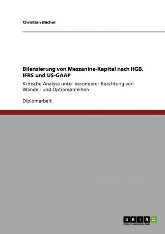 Christian Bächer Bilanzierung von Mezzanine-Kapital nach HGB, IFRS und US-GAAP