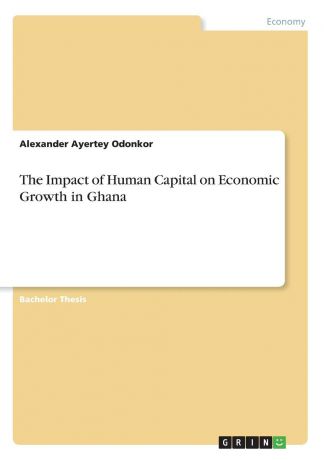 Alexander Ayertey Odonkor The Impact of Human Capital on Economic Growth in Ghana