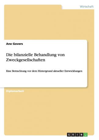 Ane Govers Die bilanzielle Behandlung von Zweckgesellschaften